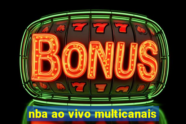 nba ao vivo multicanais